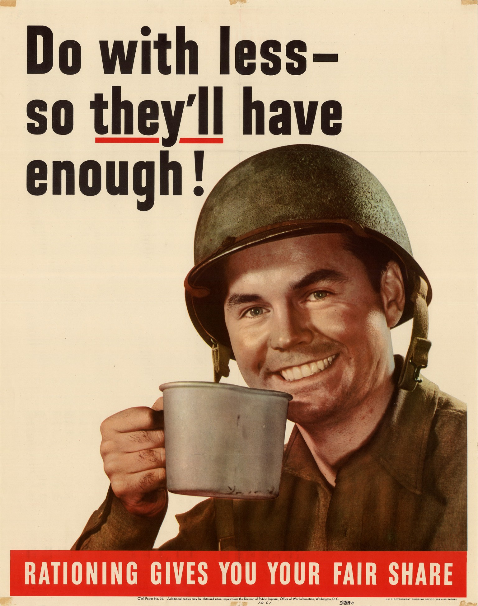 1943 Do with less - so they'll have enough! Rationing Gives You Your Fair Share