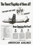 1947 The Finest Flagship of them All! The New Five Star DC-6 Flagship. American Airlines