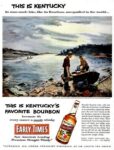 1953 This Is Kentucky. This Is Kentucky's Favorite Bourbon because it's every ounce a man's whisky. Early Times