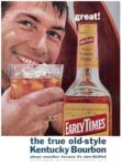 1963 great! Early Times, the true old-style Kentucky Bourbon