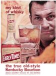 1963 my kind of whisky. Early Times, the true old-style Kentucky Bourbon