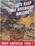 1942 Let's Keep The Offensive Rolling! Keep America Free!