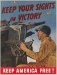 1943 Keep Your Sights On Victory. Keep America Free!