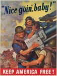 1943 'Nice goin', baby!' Keep America Free!