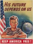 1944 His Future Depends On Us. Keep America Free!