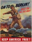 1944 Onto Berlin! Back 'Em All The Way! Keep America Free!