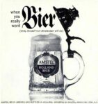 1963 when you really want Bier (Only Amstel from Amsterdam will do)