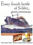 1945 Every fourth bottle of Schlitz goes overseas