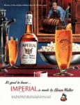 1948 It's good to know... Imperial is made by Hiram Walker