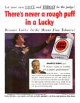 1950 There's never a rough puff in a Lucky. Because Lucky Strike Means Fine Tobacco!