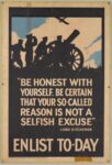 1916 Be honest with yourself. Be certain that your so-called reason is not a selfish excuse. Enlist Today