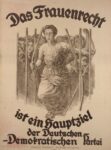 1919 Das Frauenrecht ist ein Hauptziel der Deutschen Demorkratischen Partei