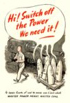 1939-45 Hi! Switch off the Power We need it!