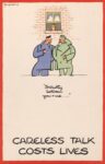 1940 Strictly between you & me ....' Careless Talk Costs Lives