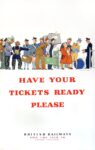 1942 Have Your Tickets Ready Please. British Railways