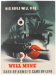 1943 His Rifle Will Fire Will Mine. Care of Arms is Care of Life