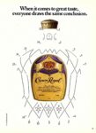 1980 When it comes to great taste, everyone drars the same conclusion. Crown Royal