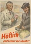 1940 Höflich geht's besser und schneller!