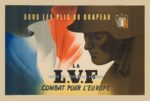 1941 Sous Les Plis Du Drapeau. La L.V.F Legion Des Volontaires Francais. Combat Pour L'Europe