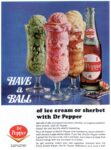 1967 Have a Ball of ice cream or sherbet with Dr Pepper