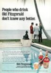 1969 People who drink Old Fitzgerald don’t know any better
