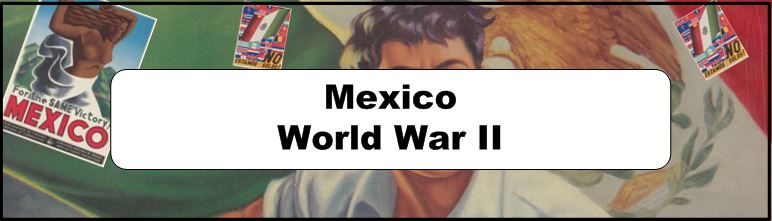Mexico WW2 Propaganda Collection