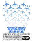 1961 Western's Mighty Jet-Age Fleet Brings You The Ultimate In Modern Air Service! Western Airlines