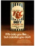 1974 Royal Crown Cola. RC, if it's cola you like... but calories you don't