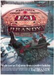 1982 You’re just an E&J away from a perfect holiday. E&J Brandy
