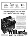 1940 Keep Acid-spray off Your Car's Vitals with a Willard 'Safety-Fill' Battery!