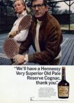 1967 'We'll have a Hennessy Very Superior Old Pale Reserve Cognac, thank you.'