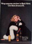 1972 Wrap someone you love in Black Velvet. Give them drums of it