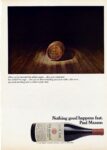 1973 Nothing good happens fast. Paul Masson