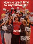 1977 Now's a great time to say Budweiser. Twice!