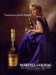 1986 ‘I assume you drink Martell’. Martell The Pride of Cognac Since 1715
