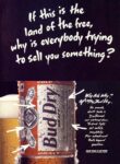 1992 If this is the land of the free, why is everybody trying to sell you something. Budweiser