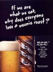 1992 If we are what we eat, why does everyone love a weenie roast. Budweiser
