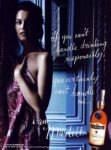 2001 If you can't handle drinking responsibly, you certainly can't handle me. I am Martell