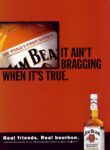 2001 It Aint' Bragging When It's True. Real Friends. Real Bourbon. Jim Beam