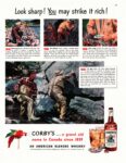 1949 Look sharp! You may strike it rich! Corby's