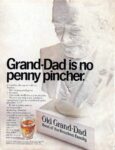 1966 Grand-Dad is no penny pincher. Old Grand-Dad