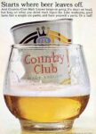 1967 Starts where beer leaves off. Country Club