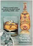 1975 When a scotch tastes this good, you don’t mind spending a little… less. Grand Macnish Scotch