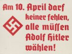 1938 Am 10. April darf keiner fehlen, alle müssen Adolf Hitler wählen!