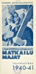 1940 Suomen Matkailijayhdistys. Matkailijayhdistyksen Matkailu Majat