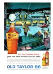 1963 For That Holiday Spirit... give the best America has to offer. Old Taylor 86