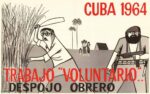 1964 Cuba 1964. Trabajo 'Voluntatio' ... Despojo Obrero
