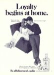 1971 Loyalty begins at home. Be a Ballantine's Loyalist