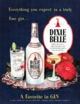 1947 Everything you expect in a truly fine gin... Dixie Belle. A Favorite in Gin