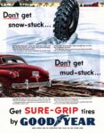 1949 Don't get snow-stuck... Don't get mud-stuck... Get Sure-Grip tires by GoodYear